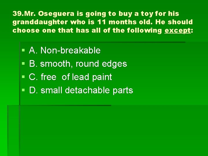 39. Mr. Oseguera is going to buy a toy for his granddaughter who is