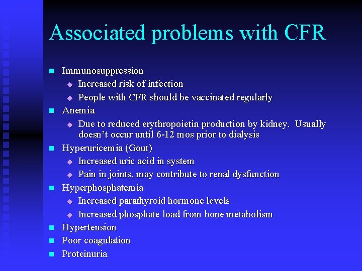 Associated problems with CFR n n n n Immunosuppression u Increased risk of infection
