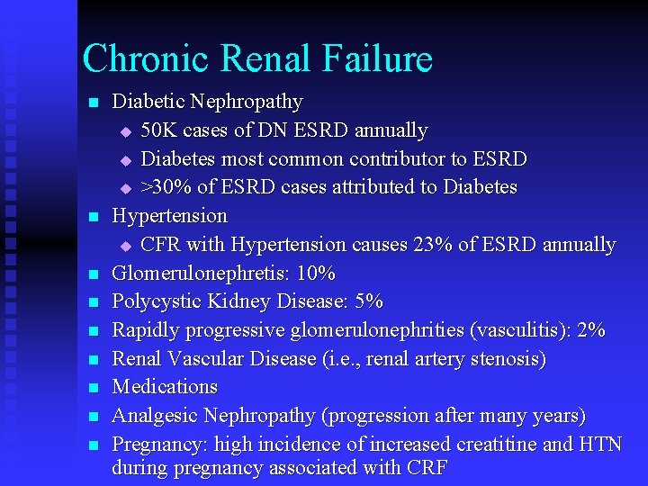 Chronic Renal Failure n n n n n Diabetic Nephropathy u 50 K cases