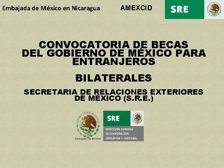 Embajada de México en Nicaragua AMEXCID CONVOCATORIA DE BECAS DEL GOBIERNO DE MÉXICO PARA