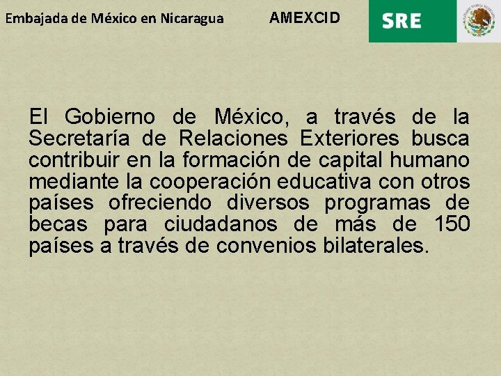 Embajada de México en Nicaragua AMEXCID El Gobierno de México, a través de la