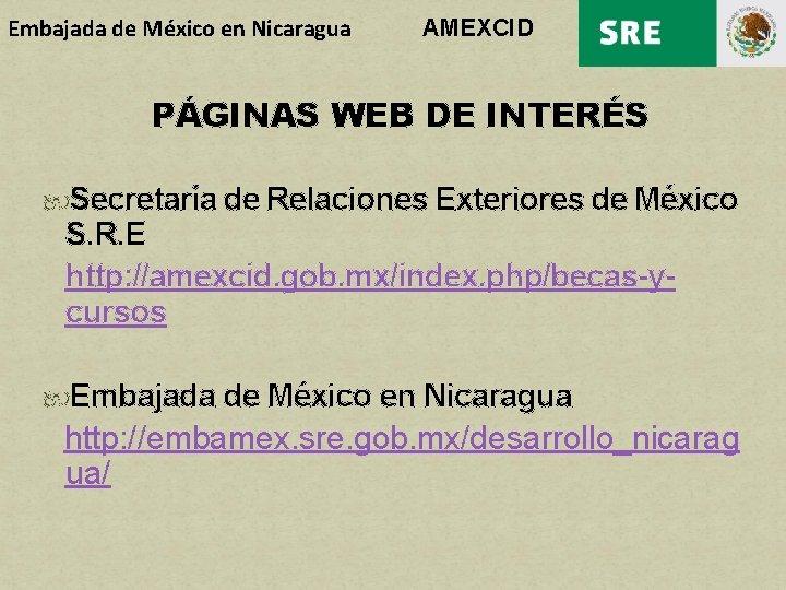 Embajada de México en Nicaragua AMEXCID PÁGINAS WEB DE INTERÉS Secretaría de Relaciones Exteriores