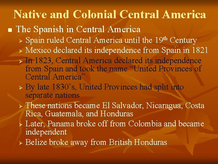 Native and Colonial Central America n The Spanish in Central America Spain ruled Central