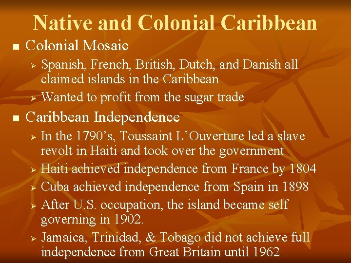 Native and Colonial Caribbean n Colonial Mosaic Spanish, French, British, Dutch, and Danish all