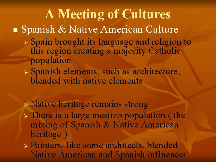 A Meeting of Cultures n Spanish & Native American Culture Spain brought its language
