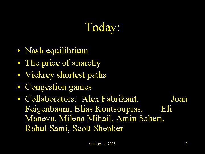 Today: • • • Nash equilibrium The price of anarchy Vickrey shortest paths Congestion