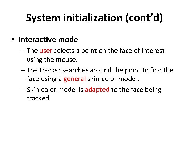 System initialization (cont’d) • Interactive mode – The user selects a point on the