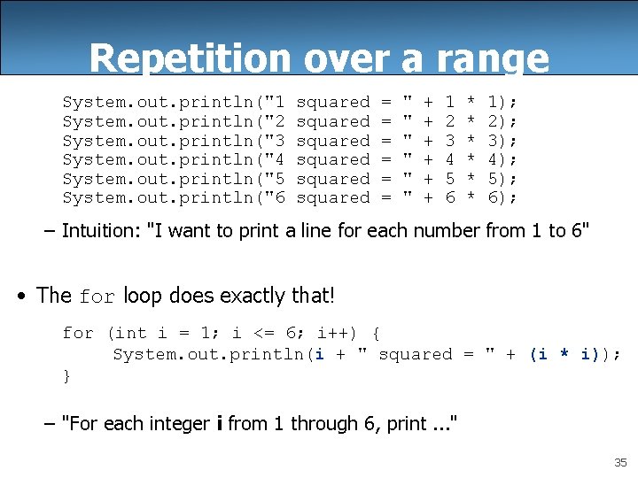 Repetition over a range System. out. println("1 System. out. println("2 System. out. println("3 System.
