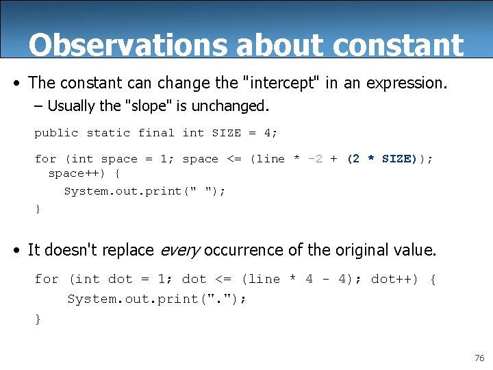 Observations about constant • The constant can change the "intercept" in an expression. –