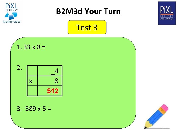 B 2 M 3 d Your Turn Test 3 1. 33 x 8 =