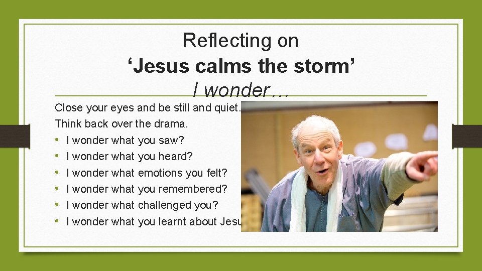 Reflecting on ‘Jesus calms the storm’ I wonder… Close your eyes and be still