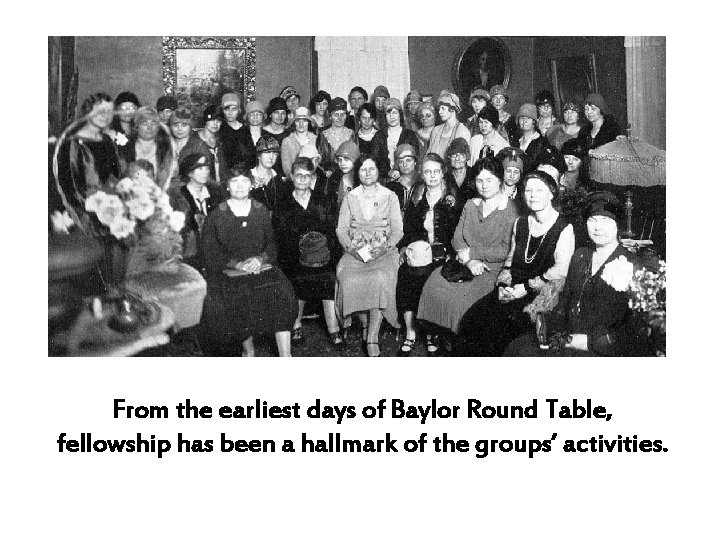 From the earliest days of Baylor Round Table, fellowship has been a hallmark of