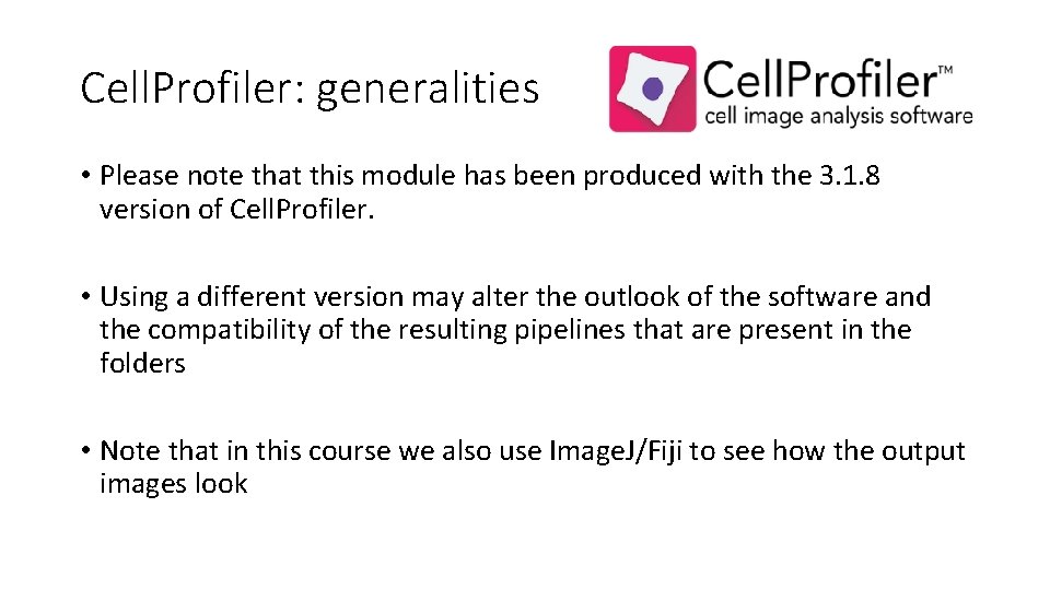 Cell. Profiler: generalities • Please note that this module has been produced with the