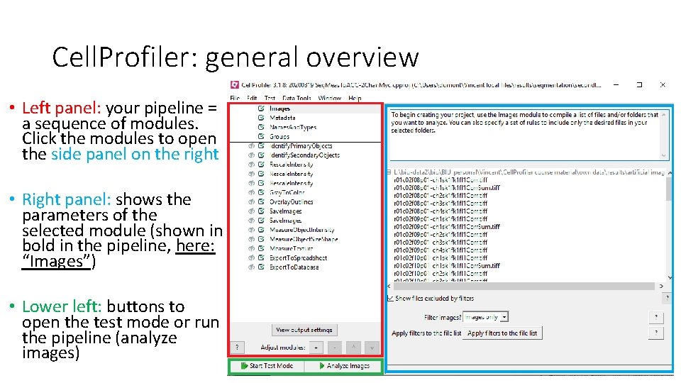 Cell. Profiler: general overview • Left panel: your pipeline = a sequence of modules.