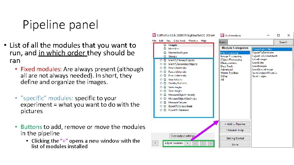 Pipeline panel • List of all the modules that you want to run, and