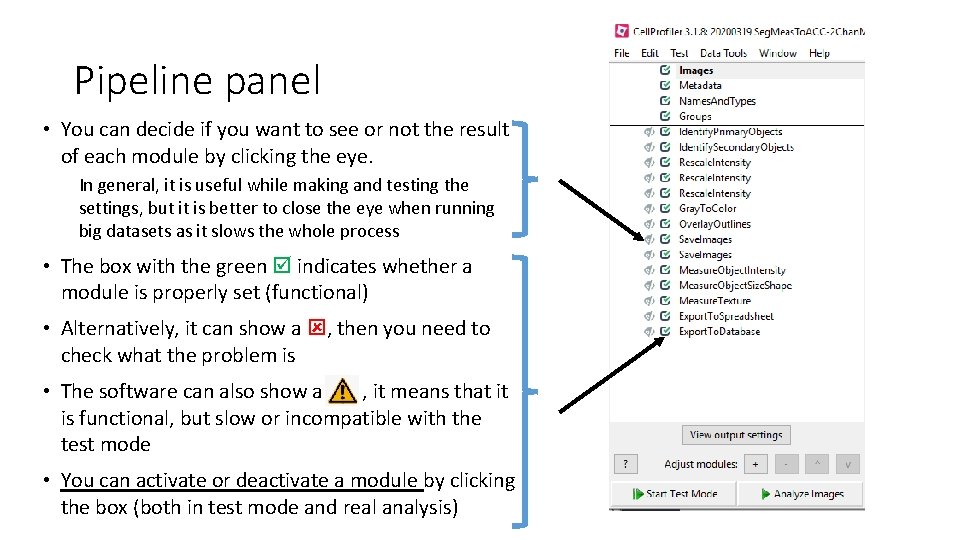 Pipeline panel • You can decide if you want to see or not the