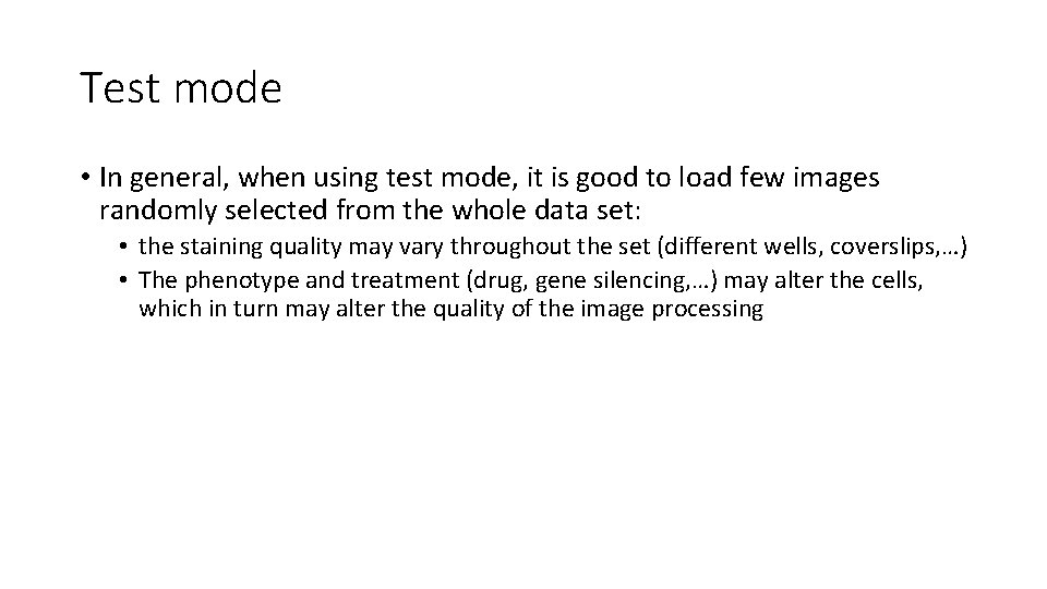 Test mode • In general, when using test mode, it is good to load