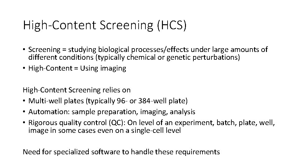 High-Content Screening (HCS) • Screening = studying biological processes/effects under large amounts of different