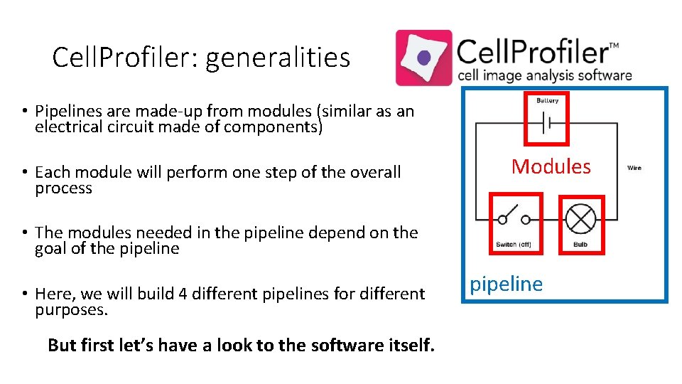 Cell. Profiler: generalities • Pipelines are made-up from modules (similar as an electrical circuit