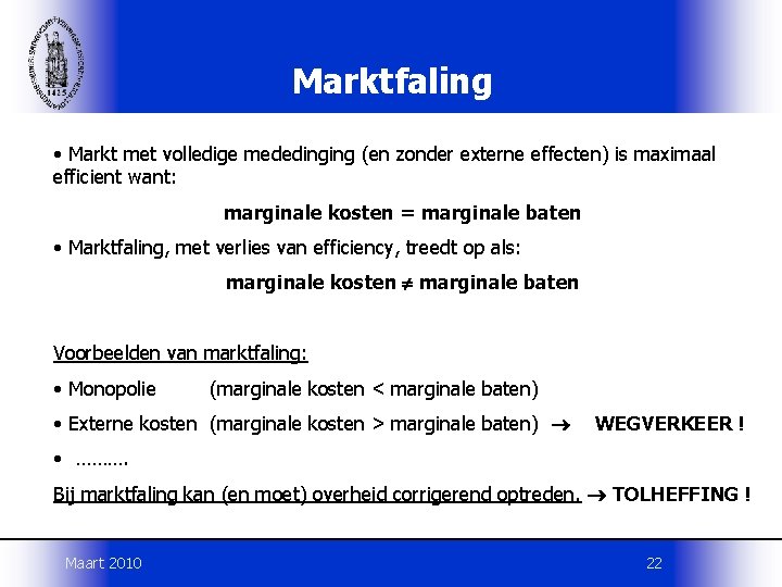 Marktfaling • Markt met volledige mededinging (en zonder externe effecten) is maximaal efficient want: