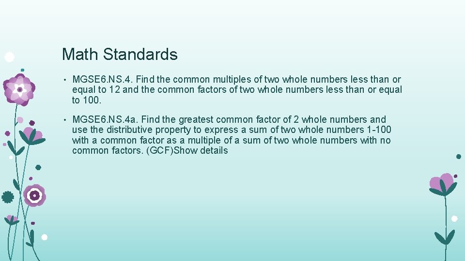 Math Standards • MGSE 6. NS. 4. Find the common multiples of two whole