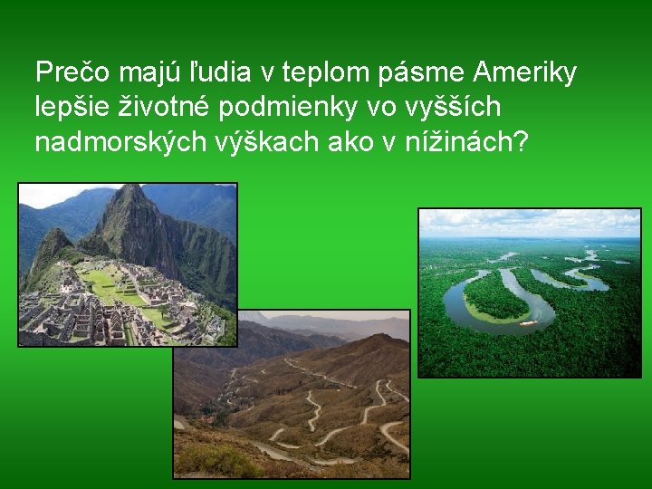 Prečo majú ľudia v teplom pásme Ameriky lepšie životné podmienky vo vyšších nadmorských výškach