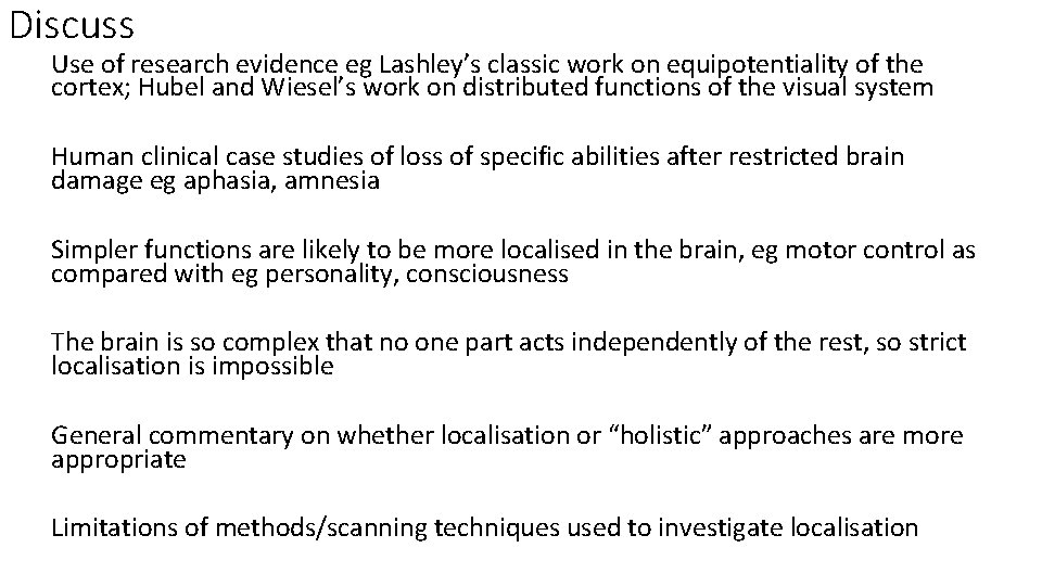 Discuss Use of research evidence eg Lashley’s classic work on equipotentiality of the cortex;