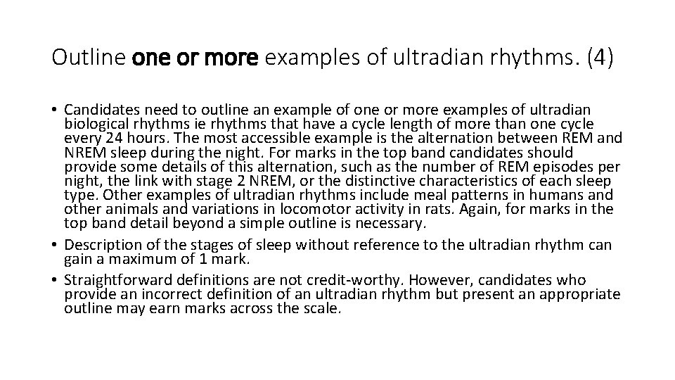 Outline or more examples of ultradian rhythms. (4) • Candidates need to outline an