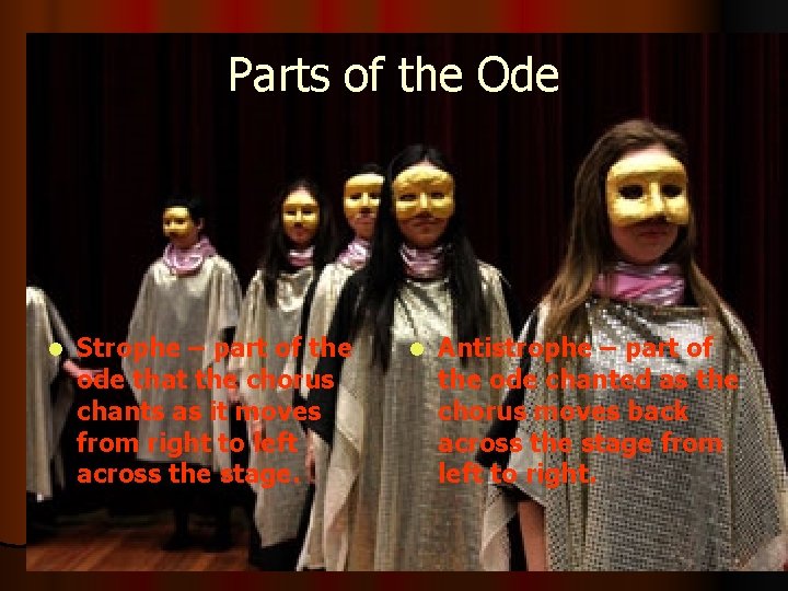 Parts of the Ode l Strophe – part of the ode that the chorus