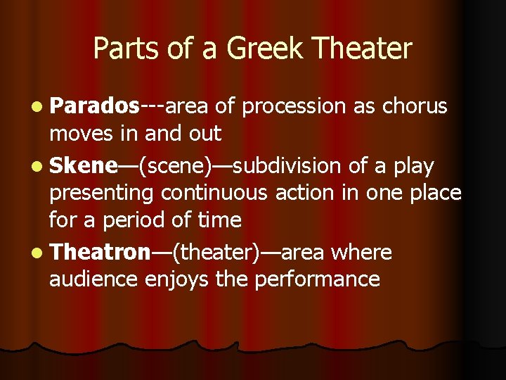 Parts of a Greek Theater l Parados---area of procession as chorus moves in and