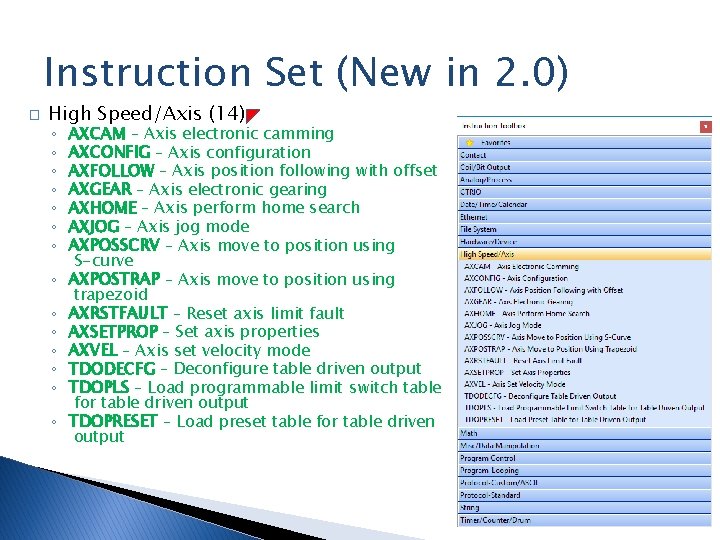 Instruction Set (New in 2. 0) � High Speed/Axis (14) ◦ ◦ ◦ ◦