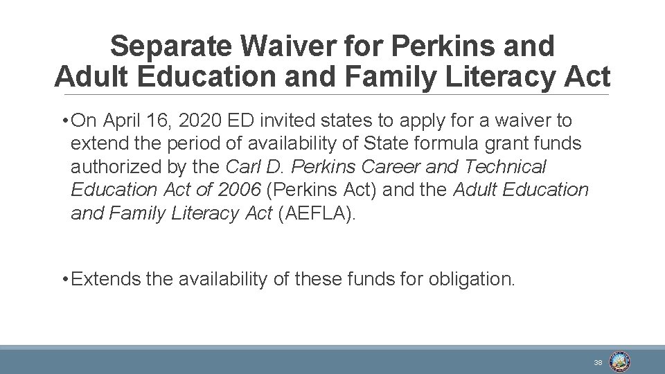 Separate Waiver for Perkins and Adult Education and Family Literacy Act • On April