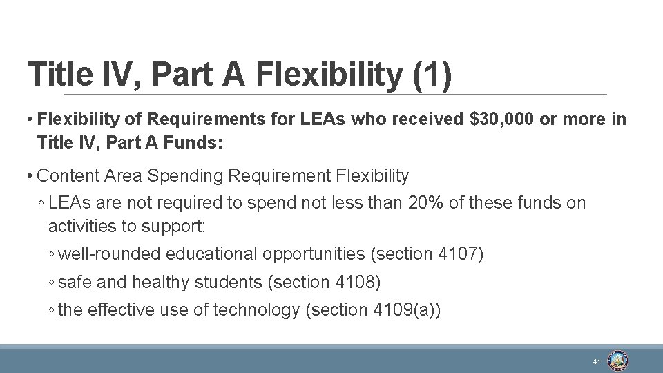 Title IV, Part A Flexibility (1) • Flexibility of Requirements for LEAs who received