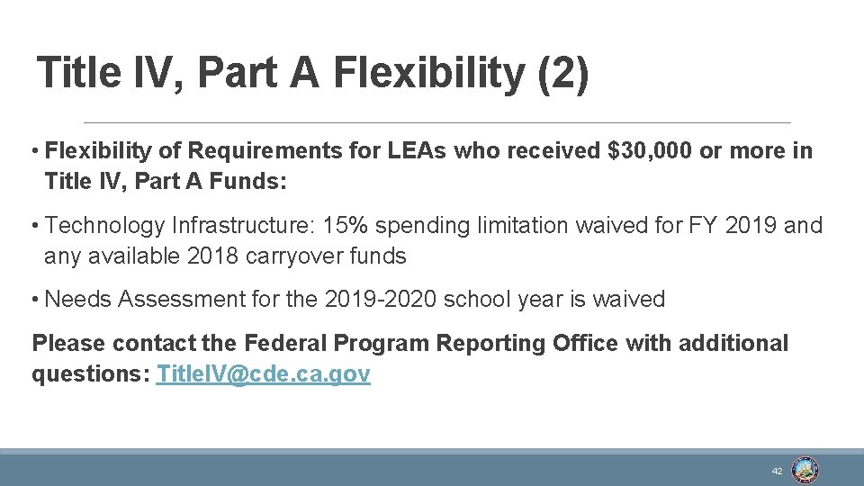 Title IV, Part A Flexibility (2) • Flexibility of Requirements for LEAs who received