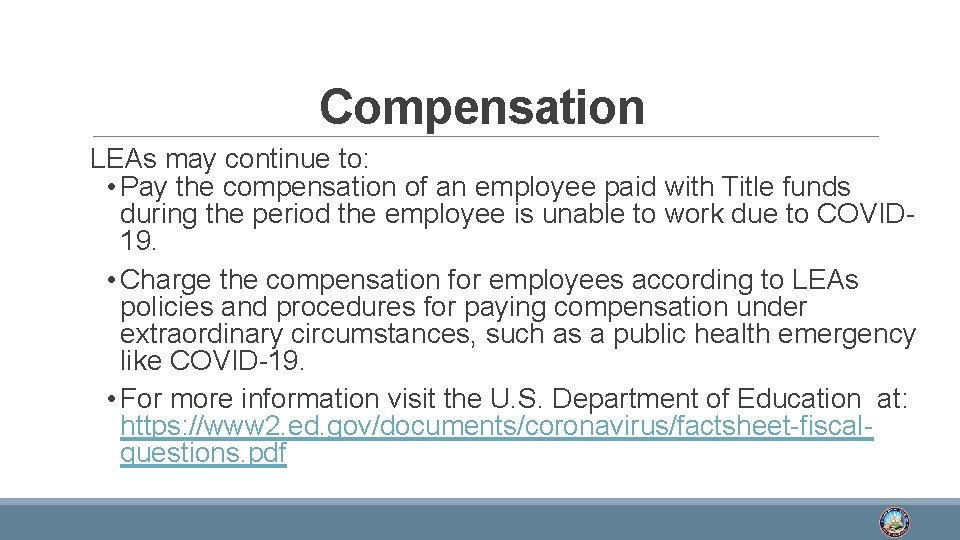 Compensation LEAs may continue to: • Pay the compensation of an employee paid with