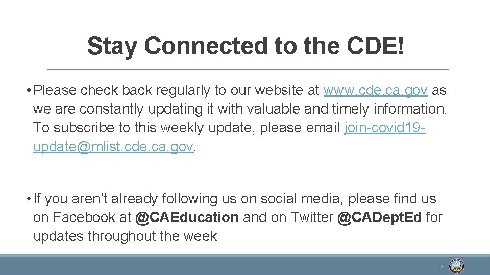 Stay Connected to the CDE! • Please check back regularly to our website at