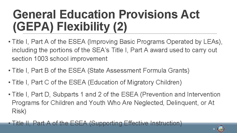 General Education Provisions Act (GEPA) Flexibility (2) • Title I, Part A of the