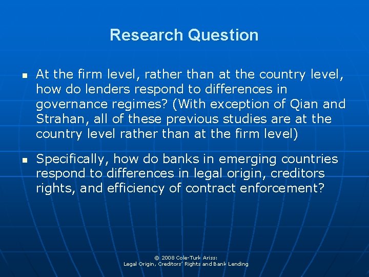 Research Question n n At the firm level, rather than at the country level,