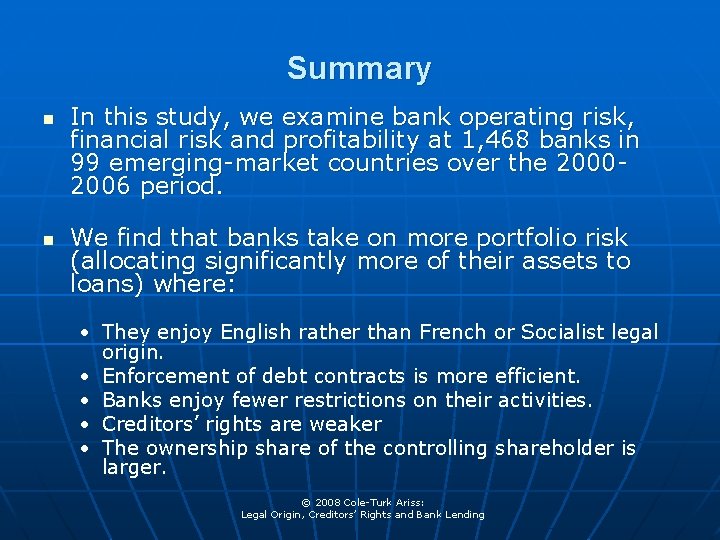 Summary n n In this study, we examine bank operating risk, financial risk and