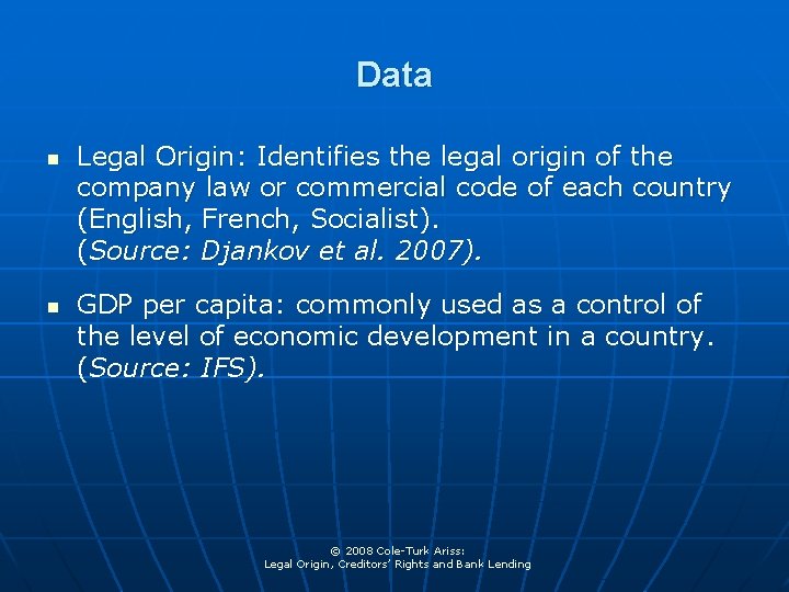 Data n n Legal Origin: Identifies the legal origin of the company law or