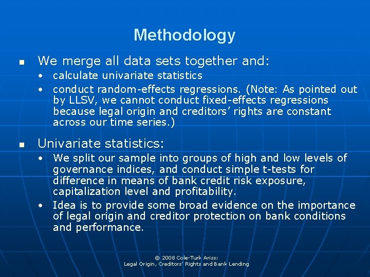 Methodology n We merge all data sets together and: • calculate univariate statistics •