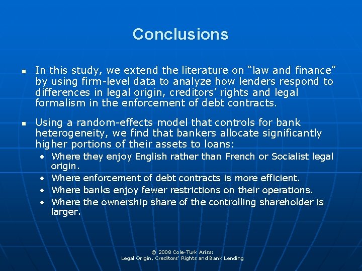 Conclusions n n In this study, we extend the literature on “law and finance”