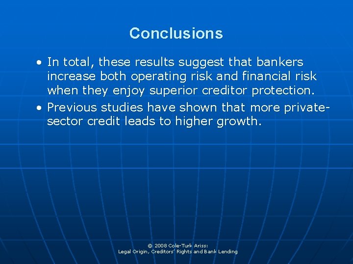 Conclusions • In total, these results suggest that bankers increase both operating risk and