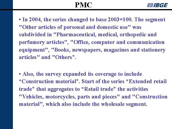 PMC • In 2004, the series changed to base 2003=100. The segment "Other articles