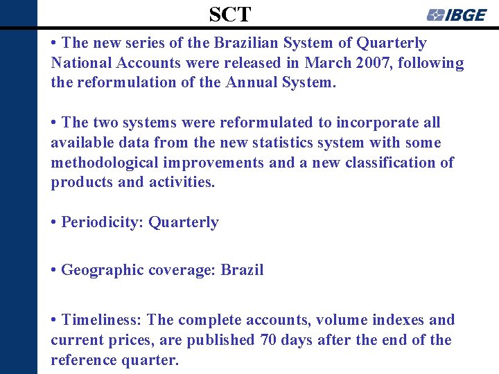 SCT • The new series of the Brazilian System of Quarterly National Accounts were