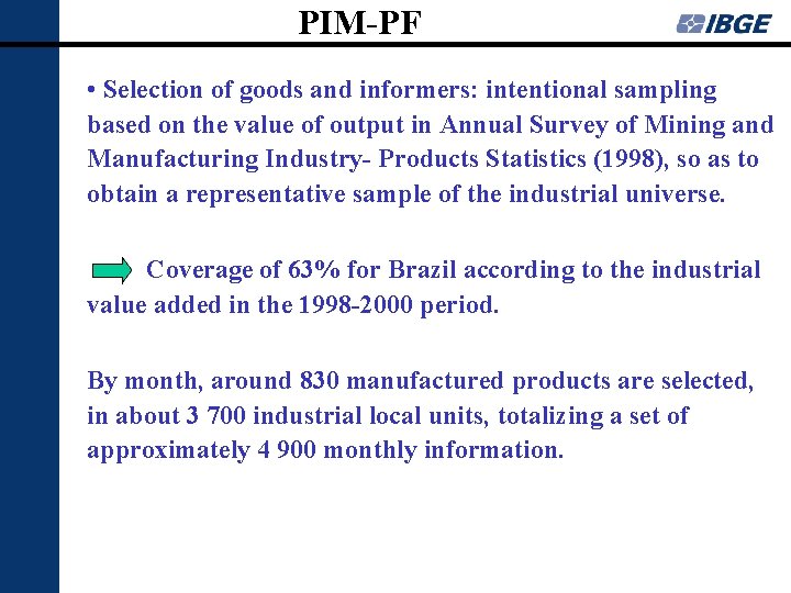 PIM-PF • Selection of goods and informers: intentional sampling based on the value of