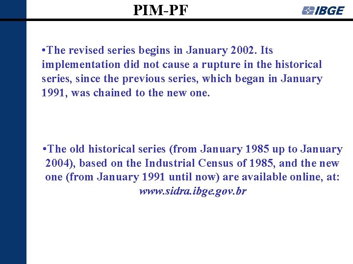 PIM-PF • The revised series begins in January 2002. Its implementation did not cause