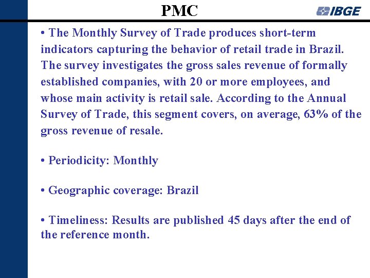 PMC • The Monthly Survey of Trade produces short-term indicators capturing the behavior of