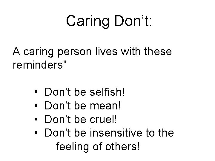Caring Don’t: A caring person lives with these reminders” • • Don’t be selfish!