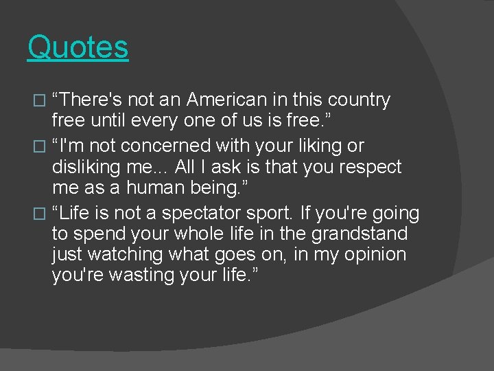 Quotes “There's not an American in this country free until every one of us